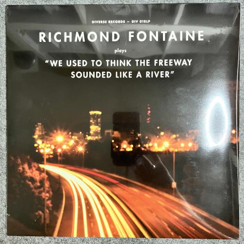 WE USED TO THINK THE FREWAY SOUNDED LIKE A RIVER 