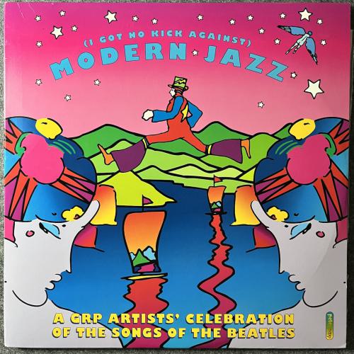 (I GOT NO KICK AGAINST) MODERN JAZZ - A GRP ARTISTS`CELEBRATION OF THE SONGS OF THE BEATLES 