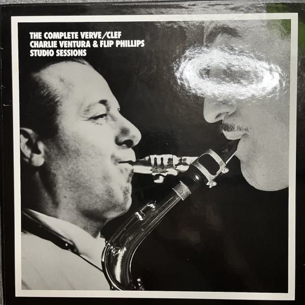 THE COMPLETE VERVE / CLEF CHARLIE VENTURA & FLIP PHILIPS STUDIO SESSIONS 