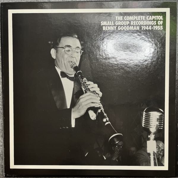 THE COMPLETE CAPITOL SMALL GROUP RECORDINGS OF BENNY GOODMAN 1944-1955 
